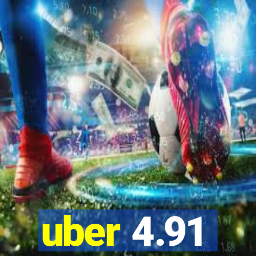 uber 4.91